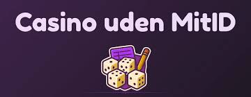 De Bedste Casinoer Uden MitID Find Din Favorit